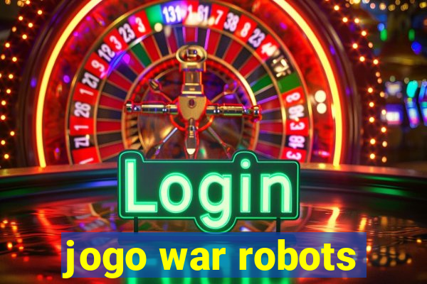 jogo war robots